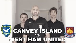 Canvey Island vs West Ham United Promo [upl. by Etnohc]