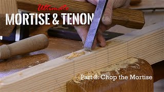 Ultimate Mortise and Tenon Joint Part 2 Chop the Mortise [upl. by Hofmann656]