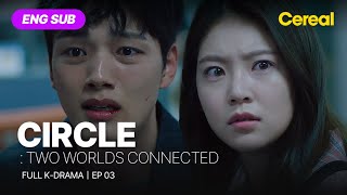 FULL•SUB CIRCLE  Two Worlds Connected｜Ep03｜ENG subbed kdrama｜yeojingoo kimkangwoo leegikwang [upl. by Orlanta]