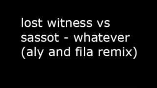 lost witness vs sassot  whatever aly and fila remix [upl. by Aseuqram364]