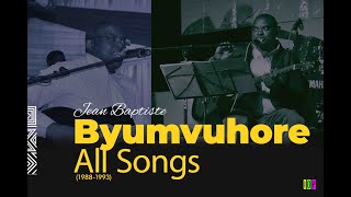 🚨💘BYUMVUHORE Songs compiled playlist sedikisedeki JeanYohaniBURAKEYETv [upl. by Farrington]