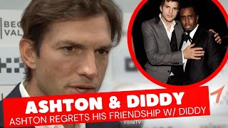 Ashton Kutcher regrets his friendship with Diddy amp denies being under investigation in Diddy case [upl. by Ardnama]