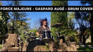 Force Majeure  Gaspard Augé Drum Cover [upl. by Radborne]