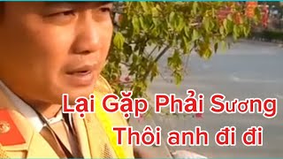 CSGT Gặp Phải Tài Xế Giỏi LuậtKhông Làm Ăn ĐượcThôi Anh Đi Đi [upl. by Notyalc683]