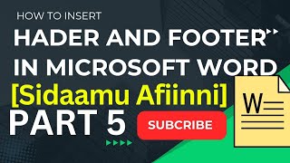 Part 5 of 6 Header and Footer insertion techinique in MS Word Sidamic Tutorial [upl. by Rosenthal182]