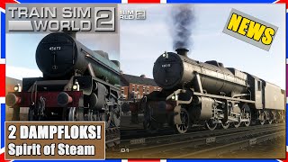 Train Sim World 2  DAMPFLOK  LMS Stanier Jubilee und Class 8F  Spirit of Steam  TSW 2 News [upl. by Barnaba]