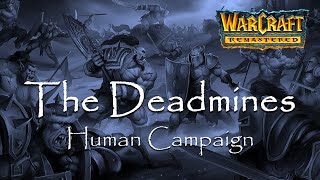 The Deadmines Human Campaign  Warcraft Remastered [upl. by Ainerol]