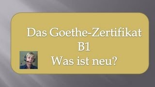 Das Goethe Zertifikat B1  Was ist neu  Teil 2 [upl. by Frydman410]