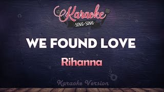 Rihanna  We Found Love Karaoke Version [upl. by Hoashis41]