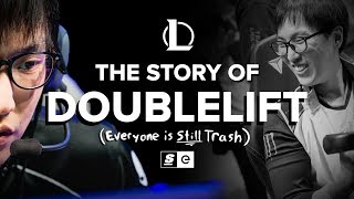 The Story of Doublelift Everyone is Still Trash Extended Cut [upl. by Sremlahc]