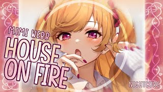 Nightcore ➳ House On Fire  Mimi Webb Lyrics [upl. by Hakim204]