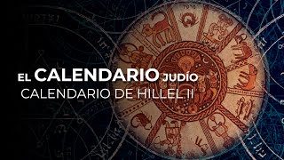 LA VERDAD sobre el CALENDARIO JUDÍO  Calendario de Hillel II  Parte 3 Calendario hebreo [upl. by Sirrah]