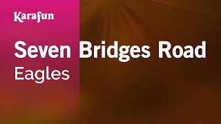 Seven Bridges Road  Eagles  Karaoke Version  KaraFun [upl. by Gerhardt]