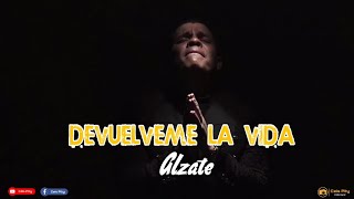 Devuélveme la vida  Alzate Letra [upl. by Ttnerb879]