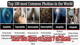 Top 100 most common phobias in the world That You Have at Least 7 of Them [upl. by Nitsir]