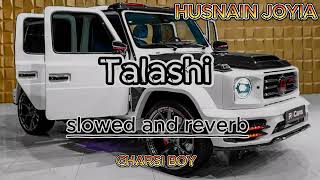 Talashi Slowed amp Reverb Mankirt Aulakh Gurlez Akhtar Charsiboy01 [upl. by Araeit987]