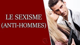 Le sexisme antihommes [upl. by Largent]