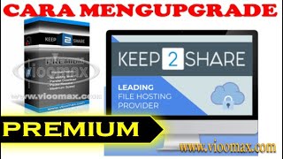 Cara Mengupgrade Keep2share Gratis menjadi Premium menggunakan Kode Premium Yang Dibeli dari ViooMax [upl. by Medora999]