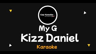 Kizz Daniel My G Karaoke Version [upl. by Sheeb865]