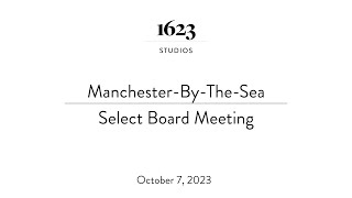 ManchesterByTheSea Select Board Meeting  October 7 2024 [upl. by Willett]