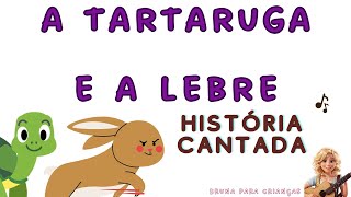 HISTÓRIA CANTADA INFANTIL  FÁBULA A TARTARUGA E A LEBRE  PROFESSORA DE MÚSICA ENSINA  BRUNA LEMES [upl. by Iniffit]