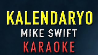 Kalendaryo  Mike Swift  KARAOKE  Instrumental [upl. by Aihsilat532]