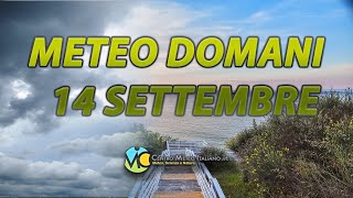 Meteo domani 14 settembre 2024 [upl. by Ydaj98]