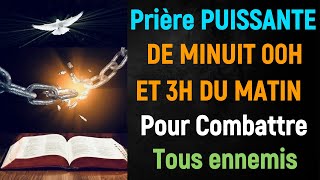 Prière PUISSANTE de 00h et 3h Pour briser les blocages les obstacles et les sorts lancés sur vous [upl. by Haelem]