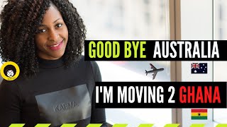 GOODBYE AUSTRALIA 3 Reasons Why Im Moving To Ghana Africa [upl. by Smailliw]