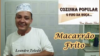 Macarrão Frito  Cozinha Popular [upl. by Donavon]