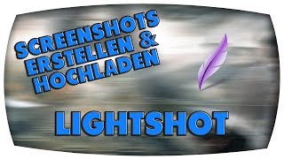 🔴 SCREENSHOTS ERSTELLEN amp HOCHLADEN IN 10 SEKUNDEN 🔴 Lightshot  Tutorial [upl. by Ntsyrk]