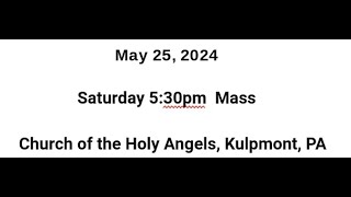 Saturday May 25 2024 530 pm Mass [upl. by Naffets]