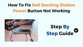 How To Fix Dell Docking Station Power Button Not Working [upl. by Leta414]