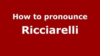 How to pronounce Ricciarelli ItalianItaly  PronounceNamescom [upl. by Deron656]