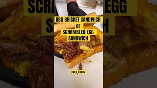 BBQ BRISKET SANDWICH or SCRAMBLED EGG SANDWICH  Which one do you pick  food foodie reels [upl. by Dnomsad]