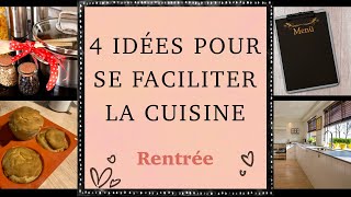 C’est la rentrée   4 idées pour se faciliter la vie en cuisine [upl. by Axel]