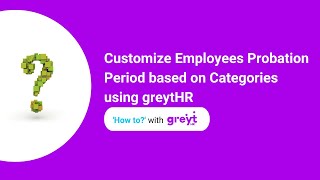 Customize Employees Probation Period based on Categories using greytHR [upl. by Aihpledalihp]