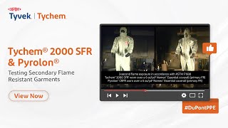 Tychem® 2000 SFR amp Pyrolon®  Testing Secondary Flame Resistant Garments [upl. by Dupin321]