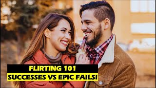 Flirting 101 Successes vs Epic Fails [upl. by Dorette202]