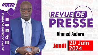 Revue de presse Ahmed Aïdara du Jeudi 20 Juin 2024 [upl. by Talyah]