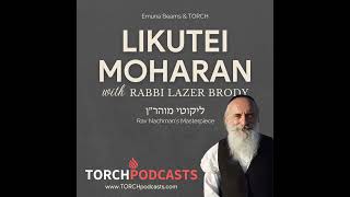 Ep 48  The Ultimate Good Likutei Moharan I Torah 653 [upl. by Amalbergas]