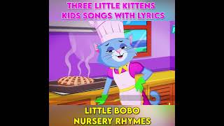 Three Little Kittens  Kids Songs with Lyrics  Lost Their Mittens  FlickBox Nursery Rhyme shorts [upl. by Lleret551]