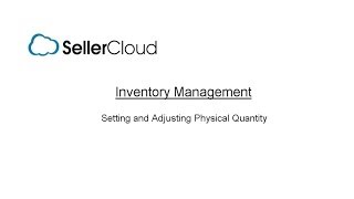 Setting and Adjusting Physical Inventory  SellerCloud  Inventory Management  92 [upl. by Fermin]