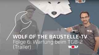 quotWOB TVquot  16  Trailer zur Wartung beim WOLF TGB2 [upl. by Sivrad]