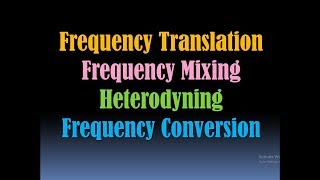 Frequency TranslationFrequency MixingFrequency ConversionHeterodyningIntermediate Frequency HD [upl. by Nylirrej]