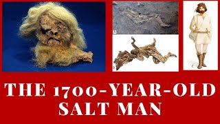 The 1700YearOld Salt Man Unearthing Ancient Secrets history salt [upl. by Ennayk]