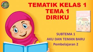 Kelas 1 Tematik  Tema 1 Subtema 1 Pembelajaran 2 DIRIKU [upl. by Esile]