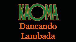 Dancando Lambada  Kaoma Remastered [upl. by Aidole]