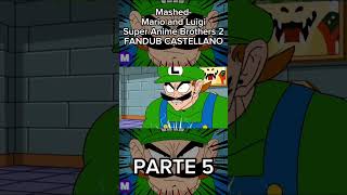 Mashed Mario and Luigi Super Anime Brothers 2 FANDUB CASTELLANO Parte 5  fandub mario mashed [upl. by Neeloj102]