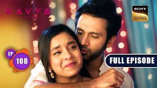 Adis Valentine  Kavya  Ek Jazbaa Ek Junoon  Ep 108  Full Episode  21 Feb 2024 [upl. by Rosana]